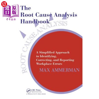 海外直订Root Cause Analysis Handbook: A Simplified Approach to Identifying, Correcting,  根本原因分析手册：识别、纠