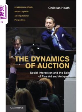 海外直订The Dynamics of Auction: Social Interaction and the Sale of Fine Art and Antique 《拍卖的动态:社会互动与美