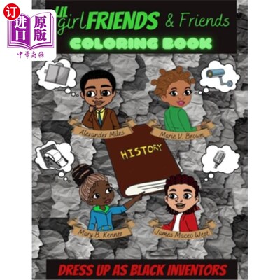 海外直订Lil Girlfriends & Friends Dress As Black Inventors Coloring Book: Black History  彩色书:黑人历史书，黑人历