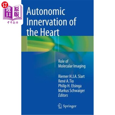 海外直订医药图书Autonomic Innervation of the Heart: Role of Molecular Imaging 心脏自主神经支配:分子成像的作用