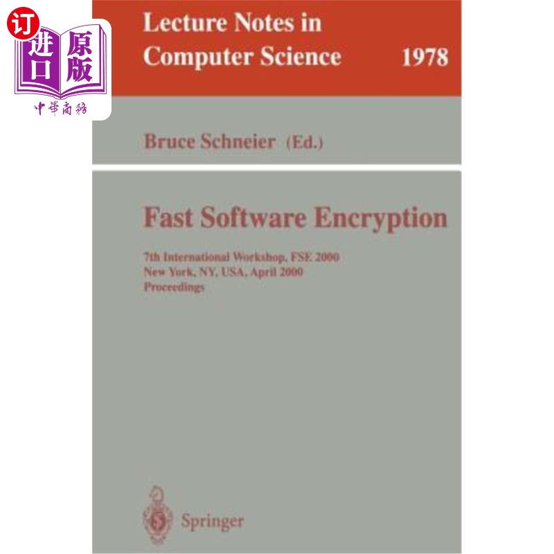 海外直订Fast Software Encryption: 7th International Workshop, Fse 2000, New York, Ny, Us 快速软件加密：第七届国际研 书籍/杂志/报纸 科学技术类原版书 原图主图