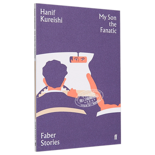 My Son the Fanatic Faber Stories 英文原版 我的儿子狂热者 费伯故事系列 Hanif Kureishi【中商原版】