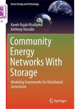 海外直订Community Energy Networks with Storage: Modeling Frameworks for Distributed Gene 带存储的社区能源：分布