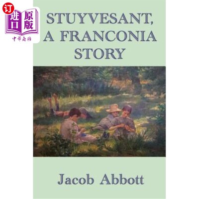 海外直订Stuyvesant, a Franconia Story 斯图伊维桑特，佛朗哥的故事