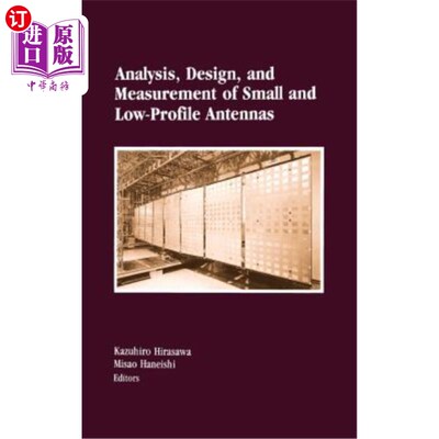 海外直订Analysis, Design, and Measurement of Small and Low-Profile Antennas 小型和低轮廓天线的分析、设计和测量