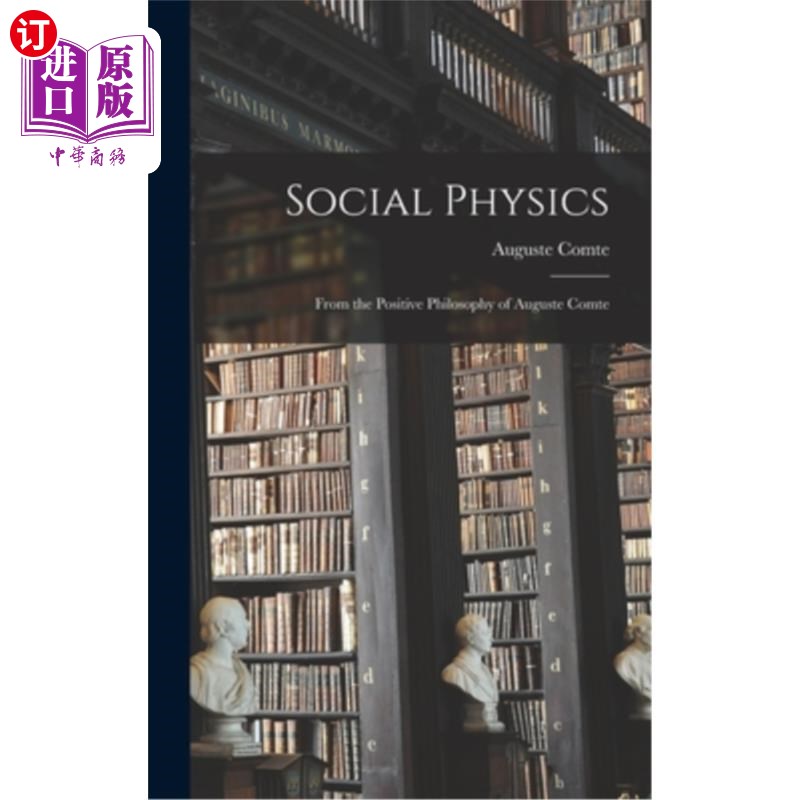 海外直订Social Physics: From the Positive Philosophy of Auguste Comte 社会物理学:选自奥古斯特·孔德的实证哲学
