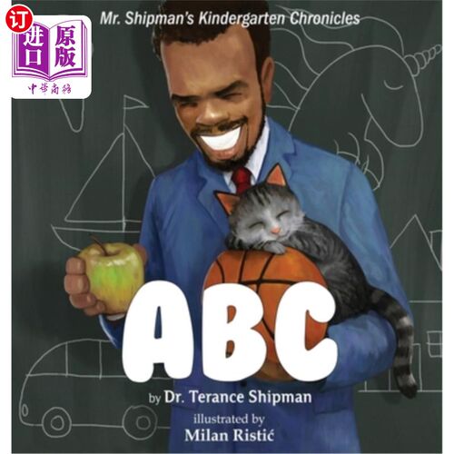 海外直订Mr. Shipman's Kindergarten Chronicles: ABC 希普曼先生的幼儿园纪事：ABC