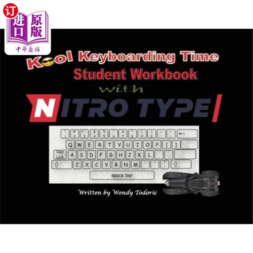海外直订Kool Keyboarding Time: Student Workbook with Nitro Type 库尔键盘时间:与硝基类型的学生工作簿