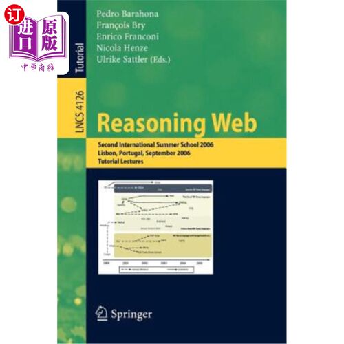海外直订Reasoning Web: Second International Summer School 2006, Lisbon, Portugal, Septem 推理网：2006年第二国际暑期