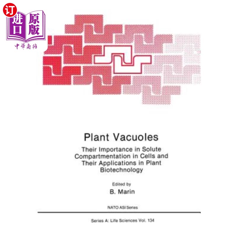 海外直订Plant Vacuoles: Their Importance in Solute Compartmentation in Cells and Their A 植物液泡在细胞溶质区隔中的