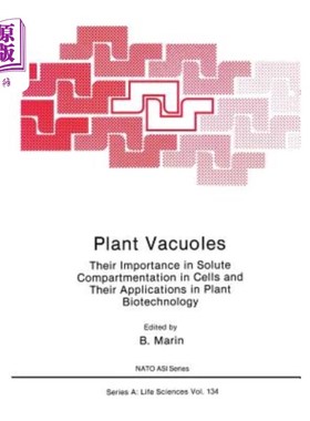 海外直订Plant Vacuoles: Their Importance in Solute Compartmentation in Cells and Their A 植物液泡在细胞溶质区隔中的