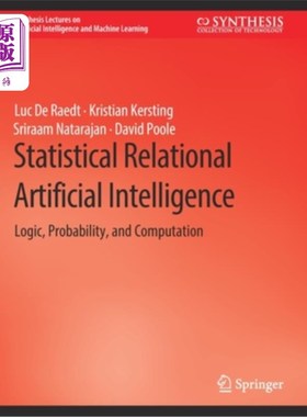 海外直订Statistical Relational Artificial Intelligence: Logic, Probability, and Computat 统计关系人工智能:逻辑、概