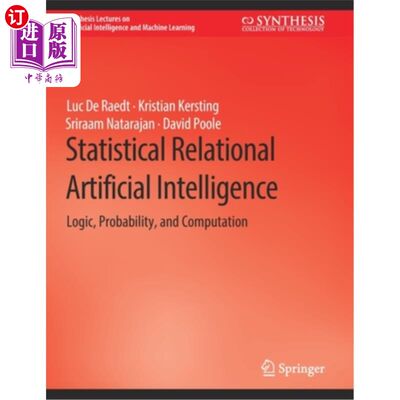 海外直订Statistical Relational Artificial Intelligence: Logic, Probability, and Computat 统计关系人工智能:逻辑、概