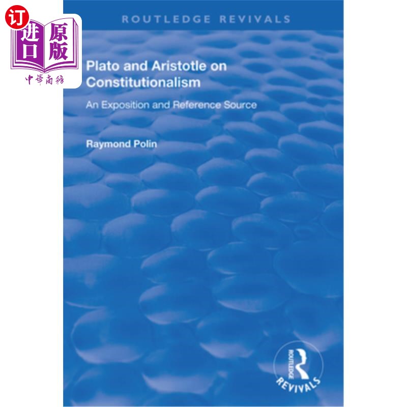 海外直订Plato and Aristotle on Constitutionalism: An Exposition and Reference Source 柏拉图与亚里士多德论宪政:论述
