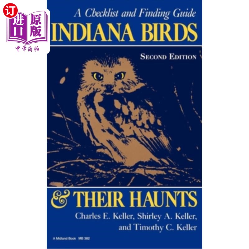 海外直订Indiana Birds and Their Haunts, Second Edition, Second Edition: A Checklist and  印第安纳州鸟类和它们出没的