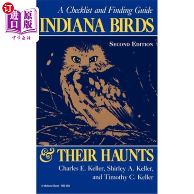 海外直订Indiana Birds and Their Haunts, Second Edition, Second Edition: A Checklist and  印第安纳州鸟类和它们出没的