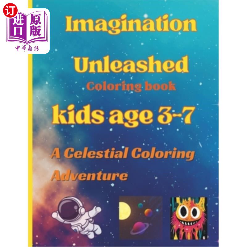 海外直订Imagination Unleashed- Coloring book: A Celestial Coloring Adventure - Kids age  想象力释放-着色书：一个天