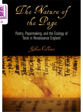海外直订The Nature of the Page: Poetry, Papermaking, and the Ecology of Texts in Renaiss