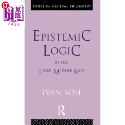 海外直订Epistemic Logic in the Later Middle Ages 中世纪后期的认识逻辑