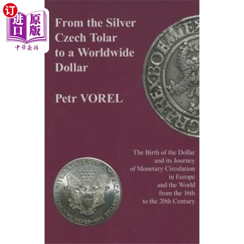 海外直订From the Silver Czech Tolar to a Worldwide Dolla... 从银捷克托拉到全球美元-美元的诞生及其在欧洲和世界货币流