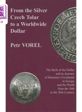 海外直订From the Silver Czech Tolar to a Worldwide Dolla... 从银捷克托拉到全球美元-美元的诞生及其在欧洲和世界货币流