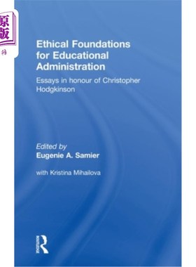海外直订Ethical Foundations for Educational Administration: Essays in Honour of Christop 教育管理的伦理基础