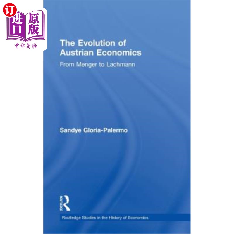 海外直订The Evolution of Austrian Economics: From Menger to Lachmann 奥地利经济学的演变:从门格尔到拉赫曼