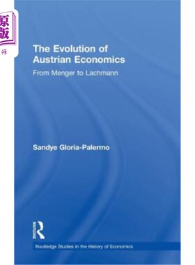 海外直订The Evolution of Austrian Economics: From Menger to Lachmann 奥地利经济学的演变:从门格尔到拉赫曼