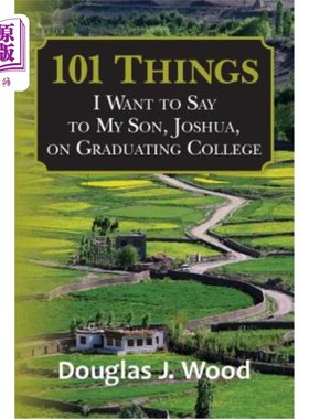 海外直订101 Things I Want to Say to My Son, Joshua, on Graduating College 大学毕业时我想对儿子约书亚说的101句话