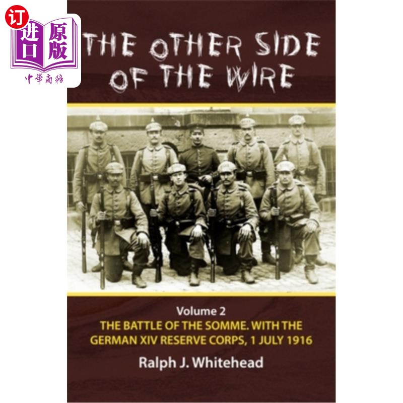 海外直订The Other Side of the Wire: Volume 2 - The Battle of the Somme. with the German  电线的另一边:卷2 -索姆河战