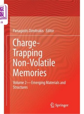 海外直订Charge-Trapping Non-Volatile Memories: Volume 2--Emerging Materials and Structur 电荷捕获非易失性存储器：第