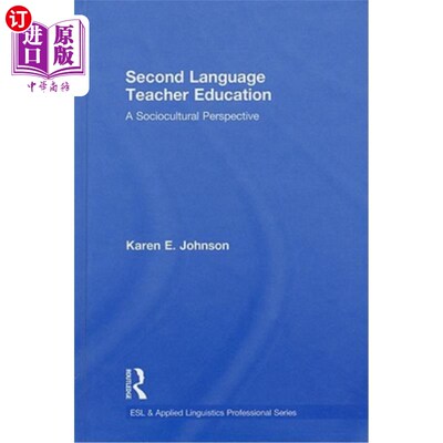 海外直订Second Language Teacher Education: A Sociocultural Perspective 第二语言教师教育：社会文化视角