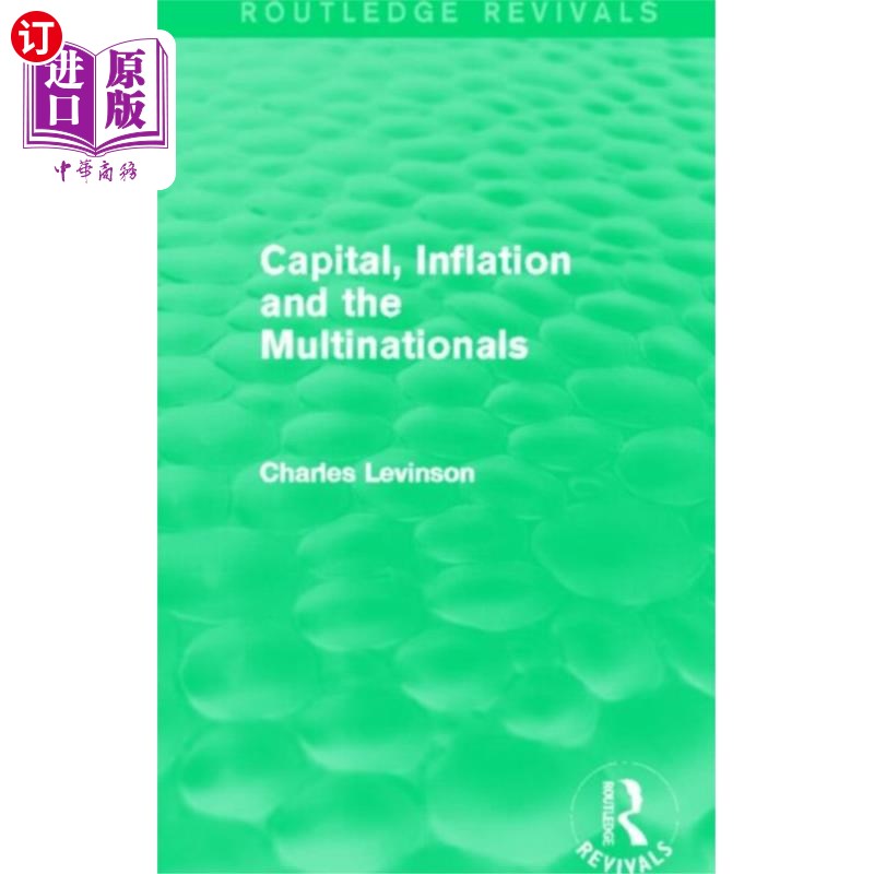 海外直订Capital Inflation and the Multinationals (Routle... 资本膨胀与跨国公司(劳特利奇复兴)