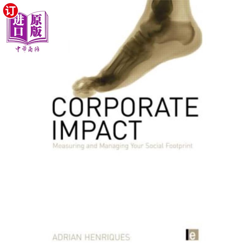 海外直订Corporate Impact: Measuring and Managing Your Social Footprint 企业影响:衡量和管理你的社会足迹