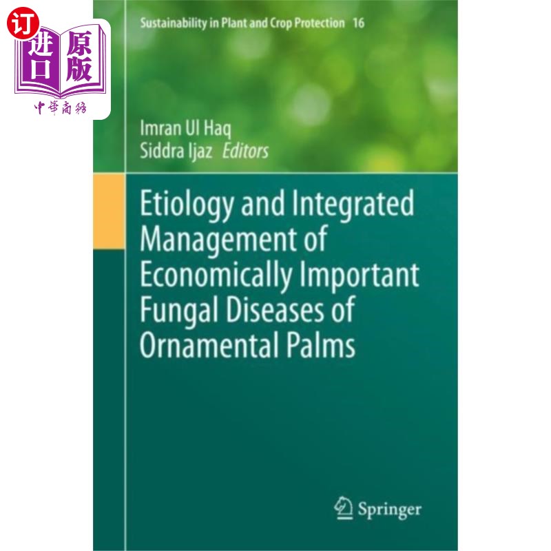 海外直订Etiology and Integrated Management of Economical... 观赏棕榈重要经济真菌病害的病原学及综合治理