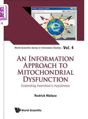 海外直订医药图书Information Approach to Mitochondrial Dysfunction, An: Extending Swerdlow's Hypo 线粒体功能障碍的信