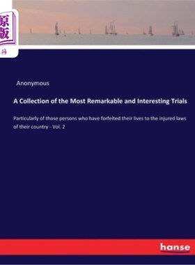 海外直订A Collection of the Most Remarkable and Interesting Trials: Particularly of thos 最引人注目和有趣的审判集: