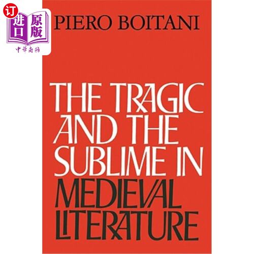 海外直订The Tragic and the Sublime in Medieval Literature 中世纪文学中的悲剧与崇高