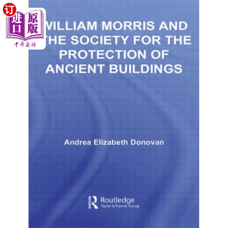 海外直订William Morris and the Society for the Protectio... 威廉·莫里斯和保护古建筑协会