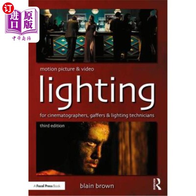海外直订Motion Picture and Video Lighting: For Cinematographers, Gaffers and Lighting Te 电影和视频照明:为电影摄影