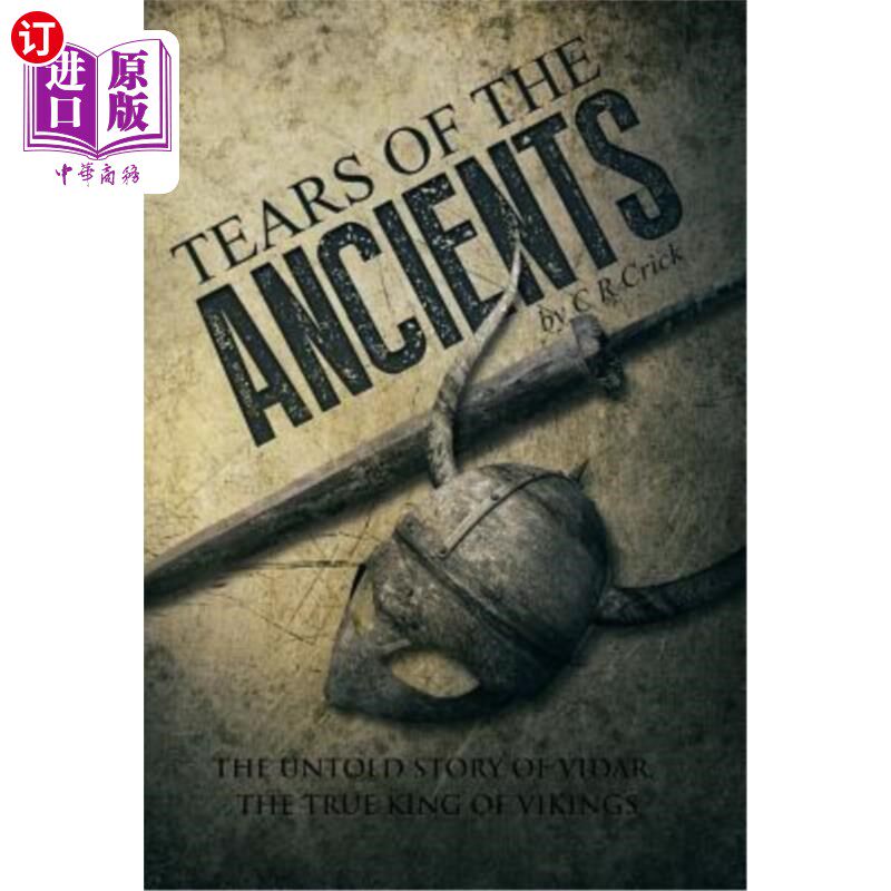 海外直订Tears of the Ancients: The Untold Story of Vidar, the True King of Vikings