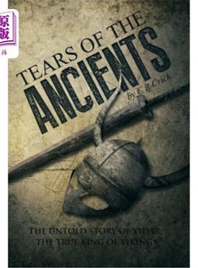 海外直订Tears of the Ancients: The Untold Story of Vidar, the True King of Vikings
