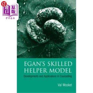 海外直订医药图书Egan's Skilled Helper Model: Developments and Implications in Counselling 伊根的熟练助手模型:咨询的