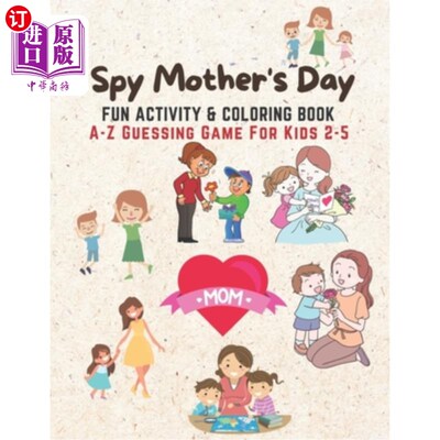 海外直订I Spy Mother's Day, Fun Activity & Coloring Book: A-Z Guessing Game For Young Mo 有趣的活动和填色书:A-Z猜谜