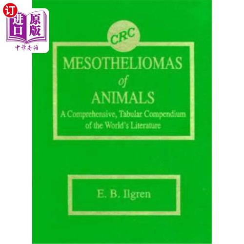 海外直订医药图书Mesotheliomas of Animals: A Comprehensive, Tabular Compendium of the World's Lit 动物间皮瘤:一个综