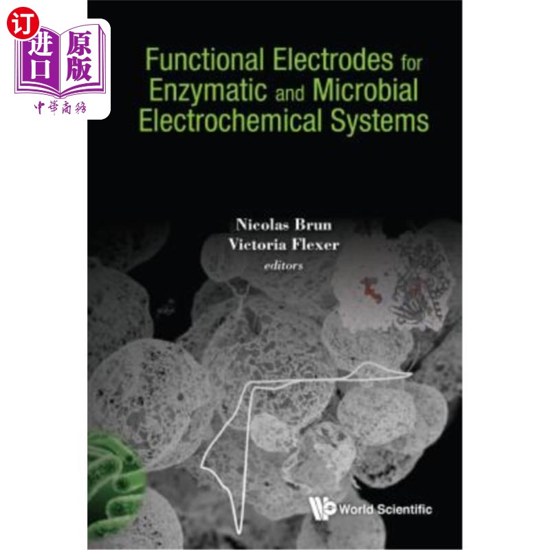 海外直订Functional Electrodes for Enzymatic and Microbial Electrochemical Systems 酶和微生物电化学系统的功能电极