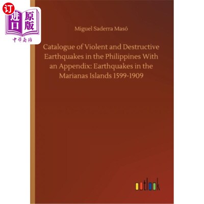 海外直订Catalogue of Violent and Destructive Earthquakes in the Philippines With an Appe 菲律宾强烈和破坏性地震目录