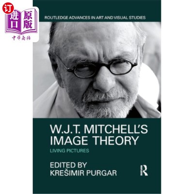 海外直订W.J.T. Mitchell's Image Theory: Living Pictures W.J.T.米切尔的影像理论:鲜活的影像