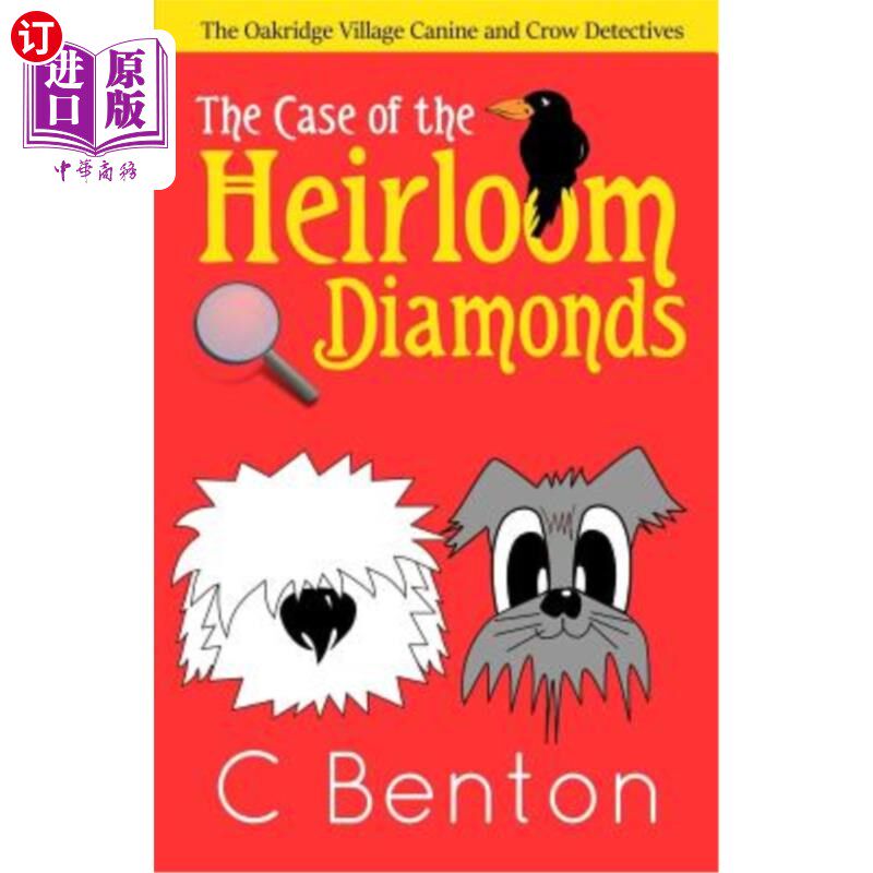 海外直订The Oakridge Village Canine and Crow Detectives: The Case of the Heirloom Diamon 《橡树村犬与乌鸦侦探:传家