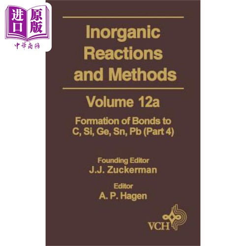 现货 无机反应及方法 与C Si Ge Sn Pb Pt键的形成 Inorganic Reactions & Methods V12A 英文原版 J. J. Zuckerman �